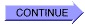 Continue